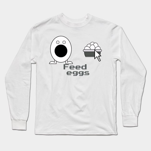 Feed Eggs Long Sleeve T-Shirt by TexasToons